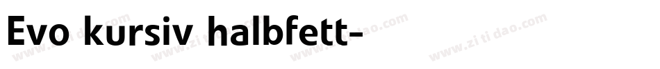 Evo kursiv halbfett字体转换